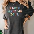 Retro High Grade School Teacher Admin Made Me Do It Quote Women's Comfort Colors T-Shirt Pepper