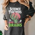 Science Teachers Love Brains Shirt Men Women Halloween Women's Comfort Colors T-Shirt Pepper Science Teachers Love Brains Shirt Men Women Halloween Women's Comfort Colors T-Shirt Pepper