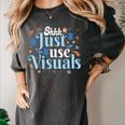 Shhh Just Use Visuals SPED Special Education Teacher Men Women Women's Comfort Colors T-Shirt Pepper Shhh Just Use Visuals SPED Special Education Teacher Men Women Women's Comfort Colors T-Shirt Pepper