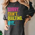 Sorry Can't Quilting Bye Teacher Student Quilting Women's Comfort Colors T-Shirt Pepper