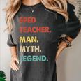 Sped Teacher Man Myth Legend Women's Comfort Colors T-Shirt Pepper Sped Teacher Man Myth Legend Women's Comfort Colors T-Shirt Pepper