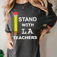 Stand With LA Teachers Tshirt United Los Angeles T Shirt Men Women Kids Women's Comfort Colors T-Shirt Pepper Stand With LA Teachers Tshirt United Los Angeles T Shirt Men Women Kids Women's Comfort Colors T-Shirt Pepper