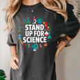 Stand Up For Science STEM Advocacy Pro Scientific Teacher Women's Comfort Colors T-Shirt Pepper Stand Up For Science STEM Advocacy Pro Scientific Teacher Women's Comfort Colors T-Shirt Pepper