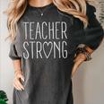 Strong Teacher Shirt Great Inspirational Teacher Women's Comfort Colors T-Shirt Pepper Strong Teacher Shirt Great Inspirational Teacher Women's Comfort Colors T-Shirt Pepper