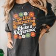 Be Like Subtraction Make A Difference Teacher Student Math Women's Comfort Colors T-Shirt Pepper Be Like Subtraction Make A Difference Teacher Student Math Women's Comfort Colors T-Shirt Pepper