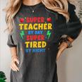 Super Teacher By Day Super Tired By Night Teacher For Men Women Women's Comfort Colors T-Shirt Pepper