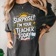 Surprise I'M Your Teacher Today Sub Substitute Teacher Women's Comfort Colors T-Shirt Pepper