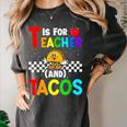 T Is For Teacher And Tacos For Teacher & Tacos Lovers Women's Comfort Colors T-Shirt Pepper T Is For Teacher And Tacos For Teacher & Tacos Lovers Women's Comfort Colors T-Shirt Pepper