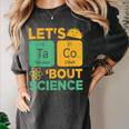Lets Tacos Bout Science Teacher Chemistry Physics Women's Comfort Colors T-Shirt Pepper Lets Tacos Bout Science Teacher Chemistry Physics Women's Comfort Colors T-Shirt Pepper