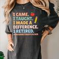 I Came I Taught I Made a Difference Proud Retired Teacher Women's Comfort Colors T-Shirt Pepper I Came I Taught I Made a Difference Proud Retired Teacher Women's Comfort Colors T-Shirt Pepper