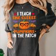 I Teach The Cutest Pumpkins In The Patch Halloween Teacher Women's Comfort Colors T-Shirt Pepper