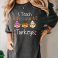I Teach The Cutest Turkeys School Teachers Thanksgiving Women's Comfort Colors T-Shirt Pepper I Teach The Cutest Turkeys School Teachers Thanksgiving Women's Comfort Colors T-Shirt Pepper