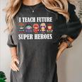 I Teach Future Superheroes Last Day Back To School Teacher Women's Comfort Colors T-Shirt Pepper I Teach Future Superheroes Last Day Back To School Teacher Women's Comfort Colors T-Shirt Pepper