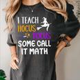 I Teach Hocus Pocus Some Call It Math Teacher Women's Comfort Colors T-Shirt Pepper