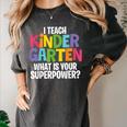 I Teach Kindergarten What Is Your Superpower Teacher Women's Comfort Colors T-Shirt Pepper
