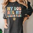 Teacher My Dog Ate My Lesson Plan Teacher Lesson Plan Women's Comfort Colors T-Shirt Pepper Teacher My Dog Ate My Lesson Plan Teacher Lesson Plan Women's Comfort Colors T-Shirt Pepper