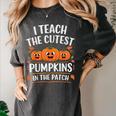 Teacher Halloween I Teach The Cutest Pumpkins In The Patch Women's Comfort Colors T-Shirt Pepper