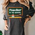 Teacher In The Making Future Teacher Kids Back To School Women's Comfort Colors T-Shirt Pepper Teacher In The Making Future Teacher Kids Back To School Women's Comfort Colors T-Shirt Pepper