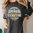 Teachers Aide Idea Professional Superhero Teachers Aides Men Women Women's Comfort Colors T-Shirt Pepper