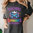 Teachers Are Just Superheroes In Disguise Back To School Women's Comfort Colors T-Shirt Pepper Teachers Are Just Superheroes In Disguise Back To School Women's Comfort Colors T-Shirt Pepper