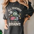 Teachers Love Brains Tee-Shirt Men Women Halloween Teacher Women's Comfort Colors T-Shirt Pepper