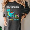 Teachersaurus Like A Normal Teacher But More Awesome Women's Comfort Colors T-Shirt Pepper Teachersaurus Like A Normal Teacher But More Awesome Women's Comfort Colors T-Shirt Pepper