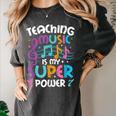 Teaching Music Is My Superpower Music Teacher For Men Women Kids Women's Comfort Colors T-Shirt Pepper