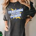 TEACHING IS MY SUPER POWER Teacher Appreciation Women's Comfort Colors T-Shirt Pepper TEACHING IS MY SUPER POWER Teacher Appreciation Women's Comfort Colors T-Shirt Pepper