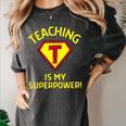 Teaching Is My Superpower Fun Elementary Teacher 1st Grade Women's Comfort Colors T-Shirt Pepper