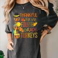 Thankful For My 4th Grade Turkey Thanksgiving Turkey Teacher Women's Comfort Colors T-Shirt Pepper Thankful For My 4th Grade Turkey Thanksgiving Turkey Teacher Women's Comfort Colors T-Shirt Pepper