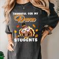 Thankful For My Dance Students Thanksgiving Turkey Teacher For Men Women Girls Kids Women's Comfort Colors T-Shirt Pepper