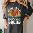 Thanksgiving Dance Teacher Gobble Squad Turkey Women's Comfort Colors T-Shirt Pepper Thanksgiving Dance Teacher Gobble Squad Turkey Women's Comfort Colors T-Shirt Pepper