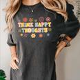Think Happy Thoughts Teens Spring Positive Message Teachers For Men Women Girls Kids Women's Comfort Colors T-Shirt Pepper