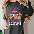 This Is My Tired Teacher Costume Halloween Women's Comfort Colors T-Shirt Pepper This Is My Tired Teacher Costume Halloween Women's Comfort Colors T-Shirt Pepper