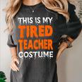 This Is My Tired Teacher Costume Quick Easy Lazy Halloween For Men Women Women's Comfort Colors T-Shirt Pepper This Is My Tired Teacher Costume Quick Easy Lazy Halloween For Men Women Women's Comfort Colors T-Shirt Pepper