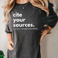 History Teacher Cite Your Sources Women's Comfort Colors T-Shirt Pepper History Teacher Cite Your Sources Women's Comfort Colors T-Shirt Pepper