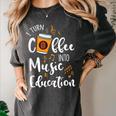 I Turn Coffee Into Music Education Music Teacher Women's Comfort Colors T-Shirt Pepper I Turn Coffee Into Music Education Music Teacher Women's Comfort Colors T-Shirt Pepper