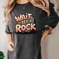 Wait I See A Rock Geology Teacher Women's Comfort Colors T-Shirt Pepper