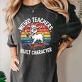 Weird Teachers Build Character Teacher Women's Comfort Colors T-Shirt Pepper Weird Teachers Build Character Teacher Women's Comfort Colors T-Shirt Pepper