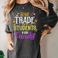 Will Trade Students For Candy Teacher Cute Halloween Costume Women's Comfort Colors T-Shirt Pepper Will Trade Students For Candy Teacher Cute Halloween Costume Women's Comfort Colors T-Shirt Pepper