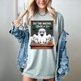 67 Teacher Halloween Ghost Six Seven Meme Do The Maths Women's Comfort Colors T-Shirt Bay