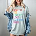 Admit It You Low Key Love Learning Bruh Teachers Women Women's Comfort Colors T-Shirt Bay