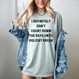Back To School Teacher Outfit I Definitely Don't Count Down Holiday Break Lie Party Women's Comfort Colors T-Shirt Bay