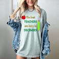 THE BEST TEACHERS ARE BORN IN DECEMBER Women's Comfort Colors T-Shirt Bay THE BEST TEACHERS ARE BORN IN DECEMBER Women's Comfort Colors T-Shirt Bay
