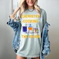 Chemistry Is Like Cooking Science Teacher Student Women's Comfort Colors T-Shirt Bay