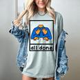 All Done Sign Language Speech Pathology Aac Sped Teacher Women's Comfort Colors T-Shirt Bay