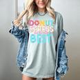 Donut Stress Just Do Your Best Teachers Testing Day For Men Women Girls Kids Women's Comfort Colors T-Shirt Bay