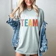 Dream Team Last Day Of School Back To School Teacher Kids Women's Comfort Colors T-Shirt Bay Dream Team Last Day Of School Back To School Teacher Kids Women's Comfort Colors T-Shirt Bay