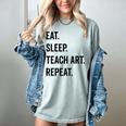 Eat Sleep Teach Art Repeat Teaching Art Teacher Women's Comfort Colors T-Shirt Bay Eat Sleep Teach Art Repeat Teaching Art Teacher Women's Comfort Colors T-Shirt Bay
