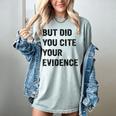 English Teacher But Did You Cite Your Evidence Women's Comfort Colors T-Shirt Bay English Teacher But Did You Cite Your Evidence Women's Comfort Colors T-Shirt Bay